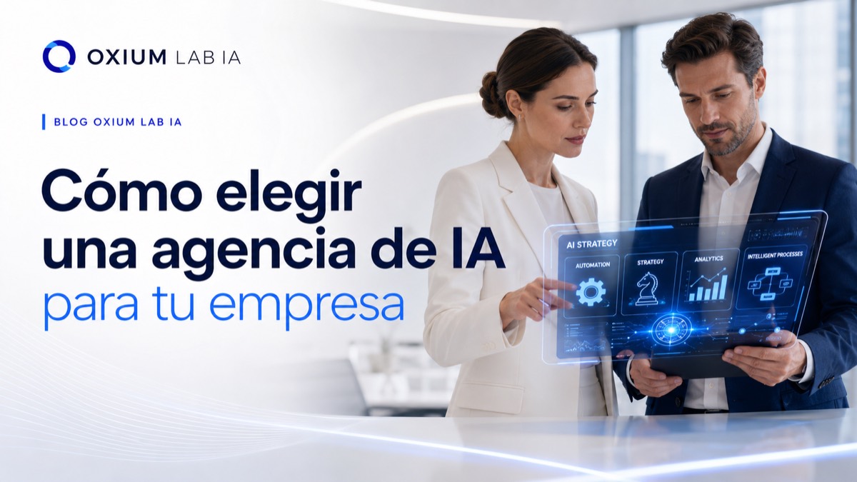 Cómo elegir una agencia de inteligencia artificial para tu empresa